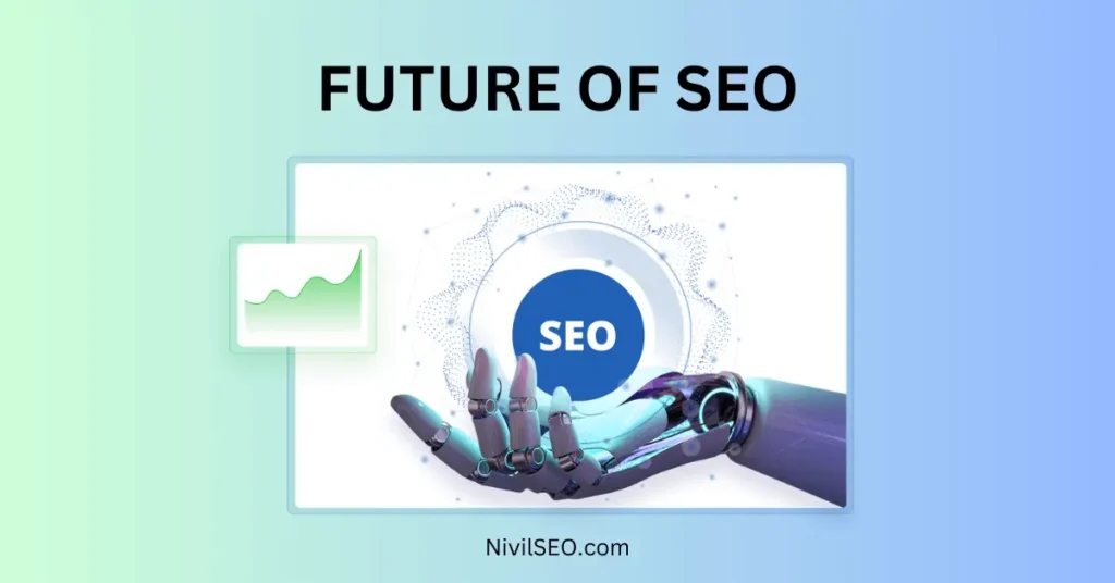 Future of SEO | Nivil SEO Expert