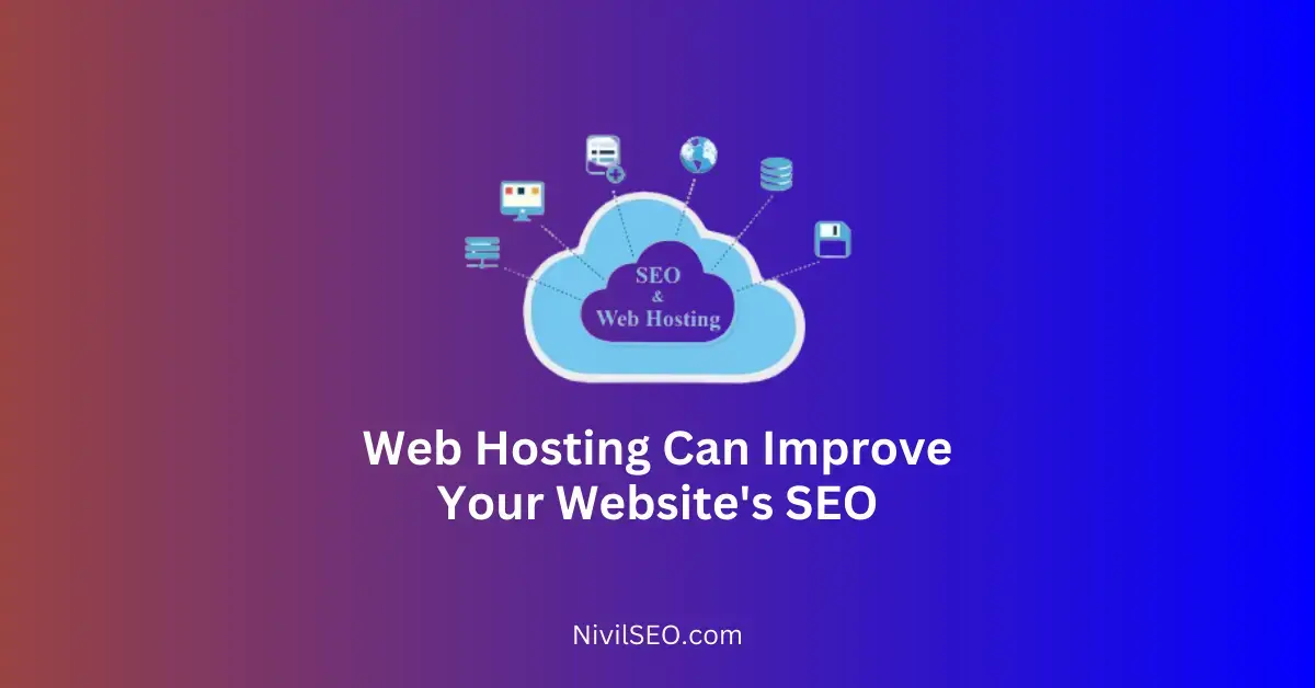 Web Hosting Can Improve Your Website's SEO