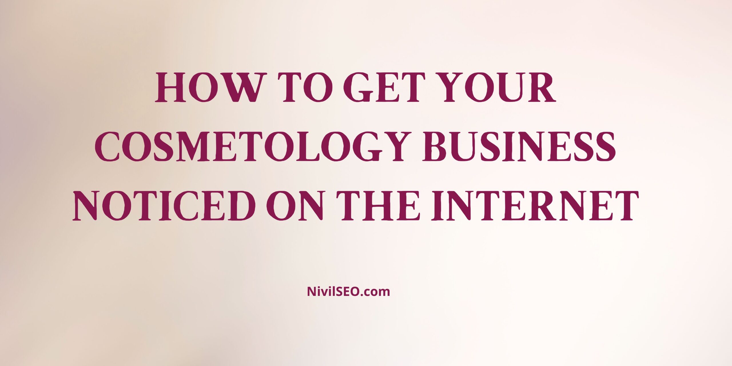 Cosmetology Business | Internet Marketing