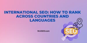 International SEO | The Best Cross-Border Ranking Techniques