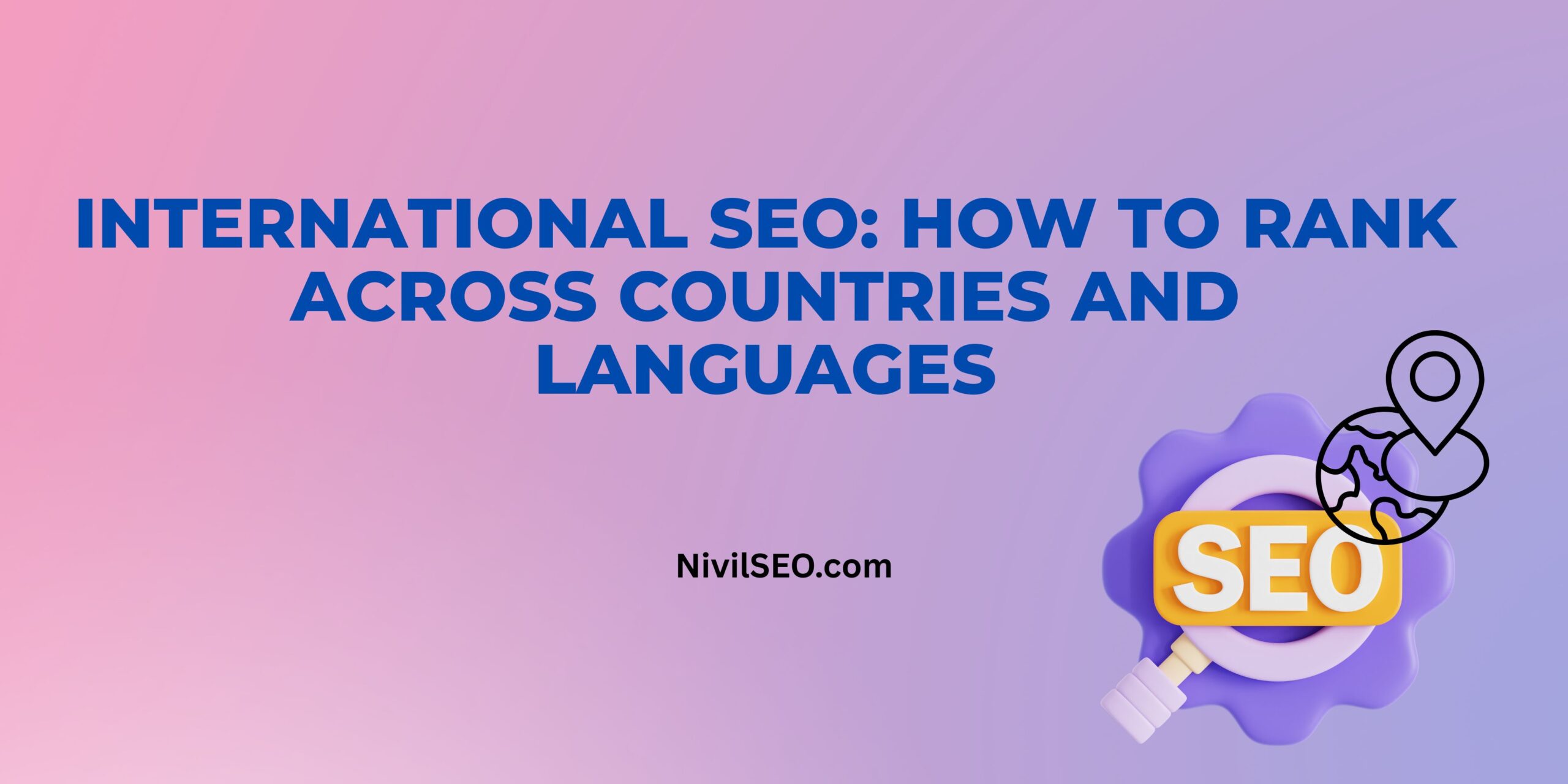 International SEO | The Best Cross-Border Ranking Techniques
